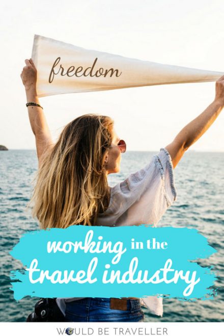 Would Be Traveller - Working in the travel industry