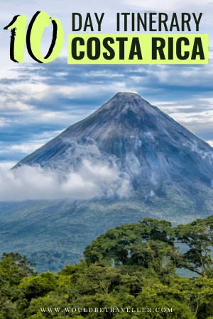 Would Be Traveller 10 days in Costa Rica itinerary