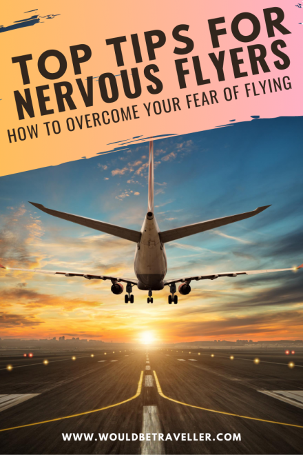 Nervous Flyer Tips: How To Control Your Flight Anxiety & Fear Of Flying